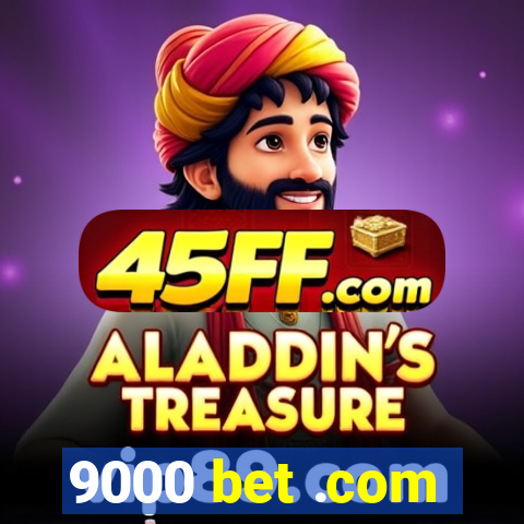 9000 bet .com